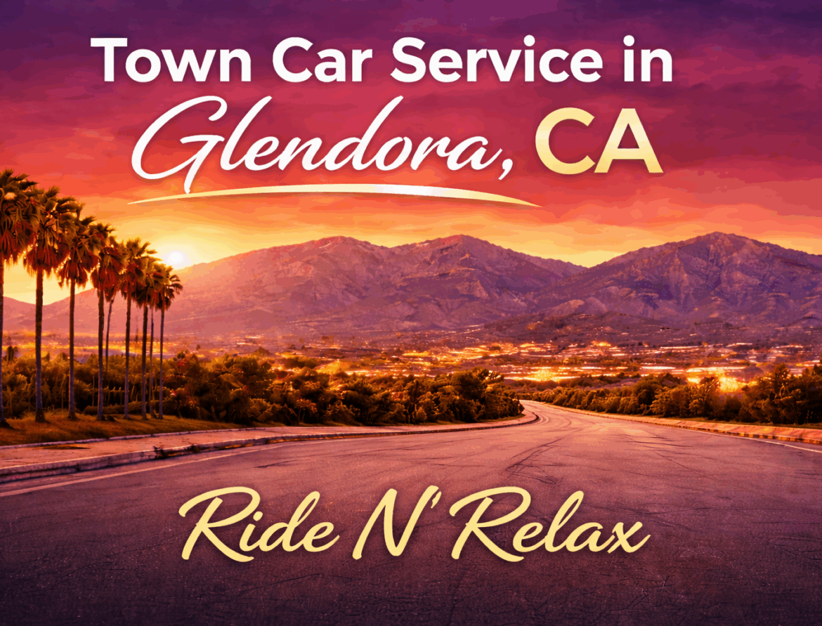 Town Car Service in Glendora, CA | Ride N’ Relax